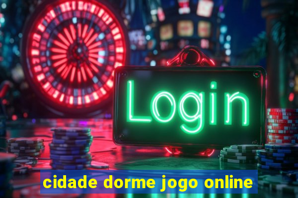 cidade dorme jogo online